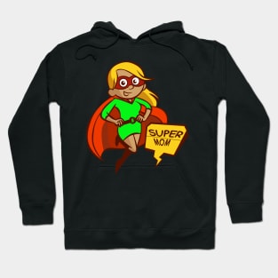 Super Mom Mom T-shirt Hoodie